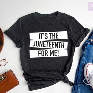 It Is The Juneteenth For Me Shirt, Juneteenth Shirt, Freeish Shirt, Black History Shirt, Black Culture Shirts, Black Lives Matter Shirt