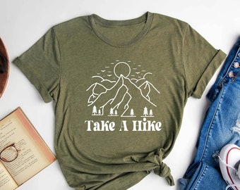 Take A Hike Shirt, Hiking Shirt, Camping Shirt, Mountain Shirt, Adventure Shirt, Camper Shirt, Gift for Camper, Hiker Gifts, Wanderlust