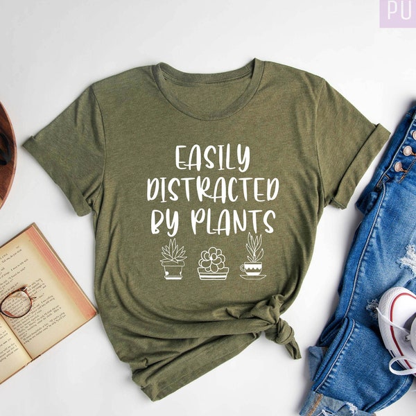 Easily Distracted By Plants Shirt, Plant Lover, Love To Garden Shirt, Plant Mom, Gardener Gift, Houseplants Print, Plant Shirt for Women