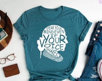 Ruth Bader Ginsburg Shirt: Speak Your Mind Feminist Tee