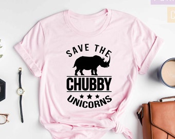 Save The Chubby Unicorn T-Shirt, Gift For Unicorn, Funny Unicorn T-shirt, Rino, Unicorns, Save Wildlife, Funny Pun Shirt Cute Birthday Gift