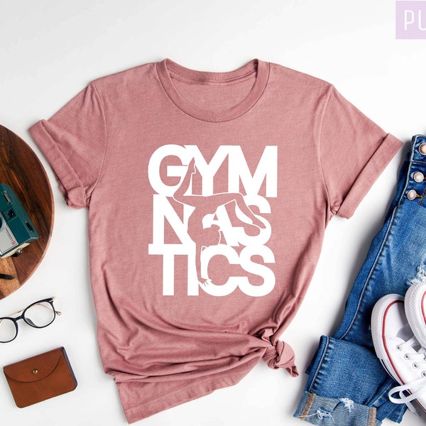 Gymnastics Shirt, Gymnastics Lover Shirt, Gymnast Shirt, Girls Gymnast T-Shirt, Woman Gymnastics, Gymnastic Gift, Gymnastics Daughter Shirt