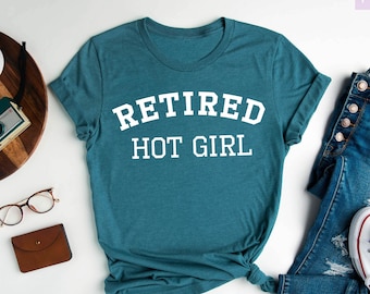 Retired Hot Girl Shirt, Bachelorette Party Shirt, Funny Girl Shirt, Bridal Shower Shirt, Bride to Be, Bridal Gift, Bride Gift