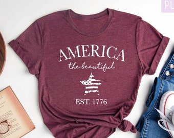 America The Beautiful Shirt, Fourth of July Shirt, Independence Day Shirt, Memorial Day Gifts, 4th of July, Est 1776 Shirt, Patriotic Shirt