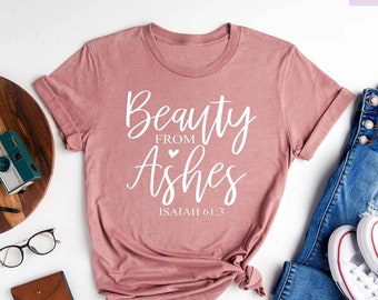 Beauty From Ashes Shirt, Jesus Shirt, Christian Shirts, Christian Shirts For Women, Religion Shirt, Religious, Faith Shirt, Grace, Isaiah