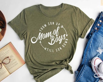 Mom of Boys From Son Up Till Son Down Shirt, Mom Shirt, Mama Shirt, Mom Life, Mom Shirts, Mothers Day, Gift for Mom