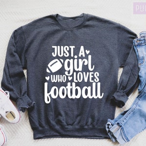 Just A Girl Who Loves Football, Football Girl, Football Addict Girl, Game Day Sweat, Gift For Her, Kid Sweaters, Football Shirt