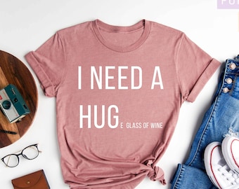 I Need a Huge Glass of Wine Shirt, Funny Wine Drinker Shirt, Wine Lover Shirt, Wine Shirts, Funny Humor Wine Drinking Shirt, Birthday Shirt