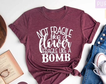 Not Fragile Like a Flower Fragile Like a Bomb Shirt, Ruth Bader Ginsburg Shirt, Girl Power Shirt, Feminist Shirt, RGB Shirt