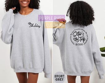 Sisters Trip 2026 Sweatshirt: Girls Weekend Matching Shirts