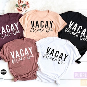 Vacay Mode On Shirt, Vacation Shirts for Women, Vacation Shirt, Summer Vacation, Vacay Mode, Vacation T-Shirt