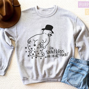 How Snowflakes Are Really Made, Winter Sweatshirt, Funny Christmas Sweatshirt, Funny Snowman Sweater, Holiday Sweater
