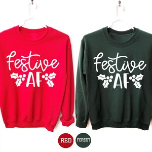 Festive AF Sweatshirt, Christmas Sweatshirt,  Funny Christmas Sweatshirt, Women Christmas Sweatshirt, Gift for Christmas