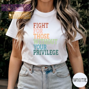 a woman wearing a white t - shirt with the words fight for those without your