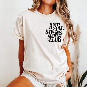 Anti Social Moms Club Shirt, Embroidery Sweatshirt, Comfort Colors Embroidery, Mom Shirt, Mothers Day Shirt, Gift for Mom, Mom Gift