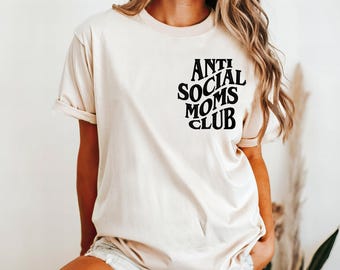 Anti Social Moms Club Shirt: Comfort Colors Embroidery Sweatshirt