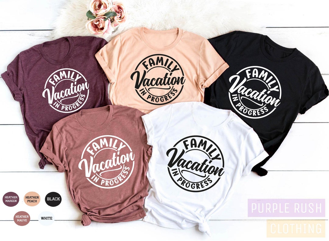Family Vacation in Progress Shirt: Matching Trip T-shirt - Etsy