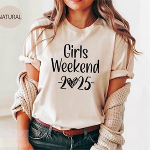 Girls Weekend 2025, Girls Trip Shirt, Girls Vacation ,Funny Girls Trip ,Girls Party Shirt ,Girls Camping Shirts , Bachelorette Shirt
