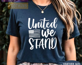 United We Stand American Flag Shirt: 4th of July Patriotic Tee