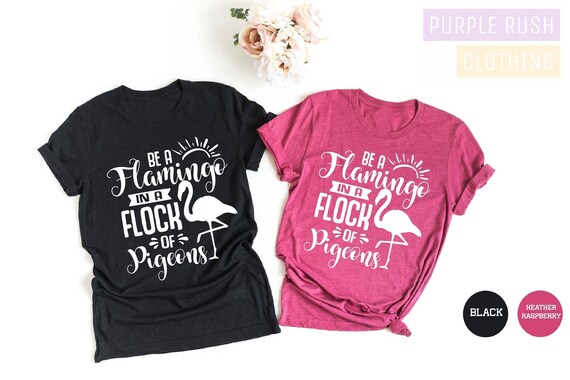 Be A Flamingo In A Flock Pigeons Shirt, Flamingo Shirt, Funny Shirt, Flamingo Lover, Animal Lover Gift, Crazy Lady Gift, Gift for Her