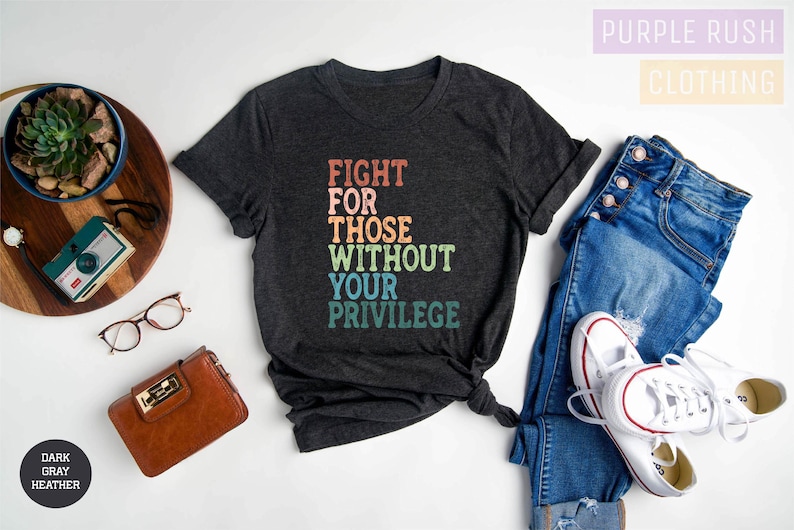 a t - shirt that says fight for those without your privacy