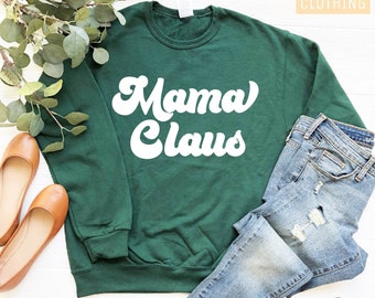 Mama Claus Sweatshirt, Christmas Mom Sweatshirt, Retro Christmas Sweatshirt, Christmas Mama Sweatshirt, Christmas Retro, Gift for Chrsitmas