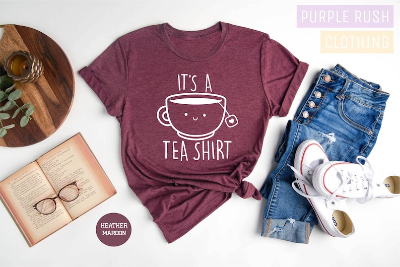 Its a Tea Shirt, Tea Lover Shirt, Tea Lover Gift, Tea Addict, T shirt with Sayings, Funny Shirt, Hipster Shirt, Tumblr Shirt image 1