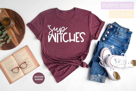 Sup Witches Shirt, Funny Witch Shirt, Halloween Shirt, Whats up Witches Shirt, Witch Shirt, Cute Women Tee, Women Halloween
