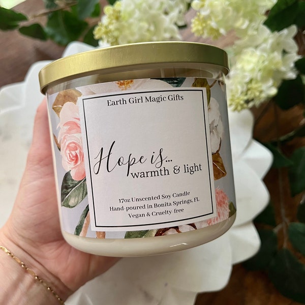 Hope Is Warmth & Light 17oz Unscented Soy Candle | Allergen-free Candle Vegan Cruelty-free Comforting In Case of Emergency Candle
