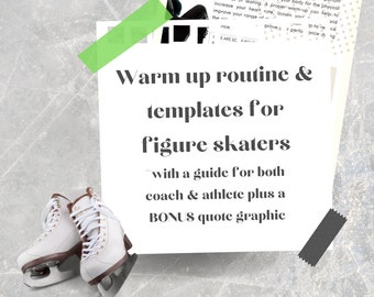 May include: A white sheet of paper with black text that reads "Warm up routine & templates for figure skaters with a guide for both coach & athlete plus a BONUS quote graphic". The paper is sitting on a gray surface with two white figure skates.