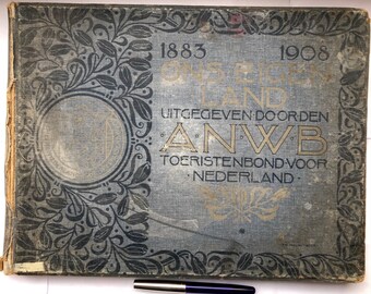 1908 Holland our country - between Amsterdam and Arnhem / Ons eigen land - Tussen Amsterdam en Arnhem - 140 pages - 200+ illustrations