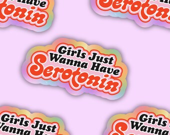 Las niñas sólo quieren tener pegatina de serotonina, pegatina motivacional, pegatinas geniales