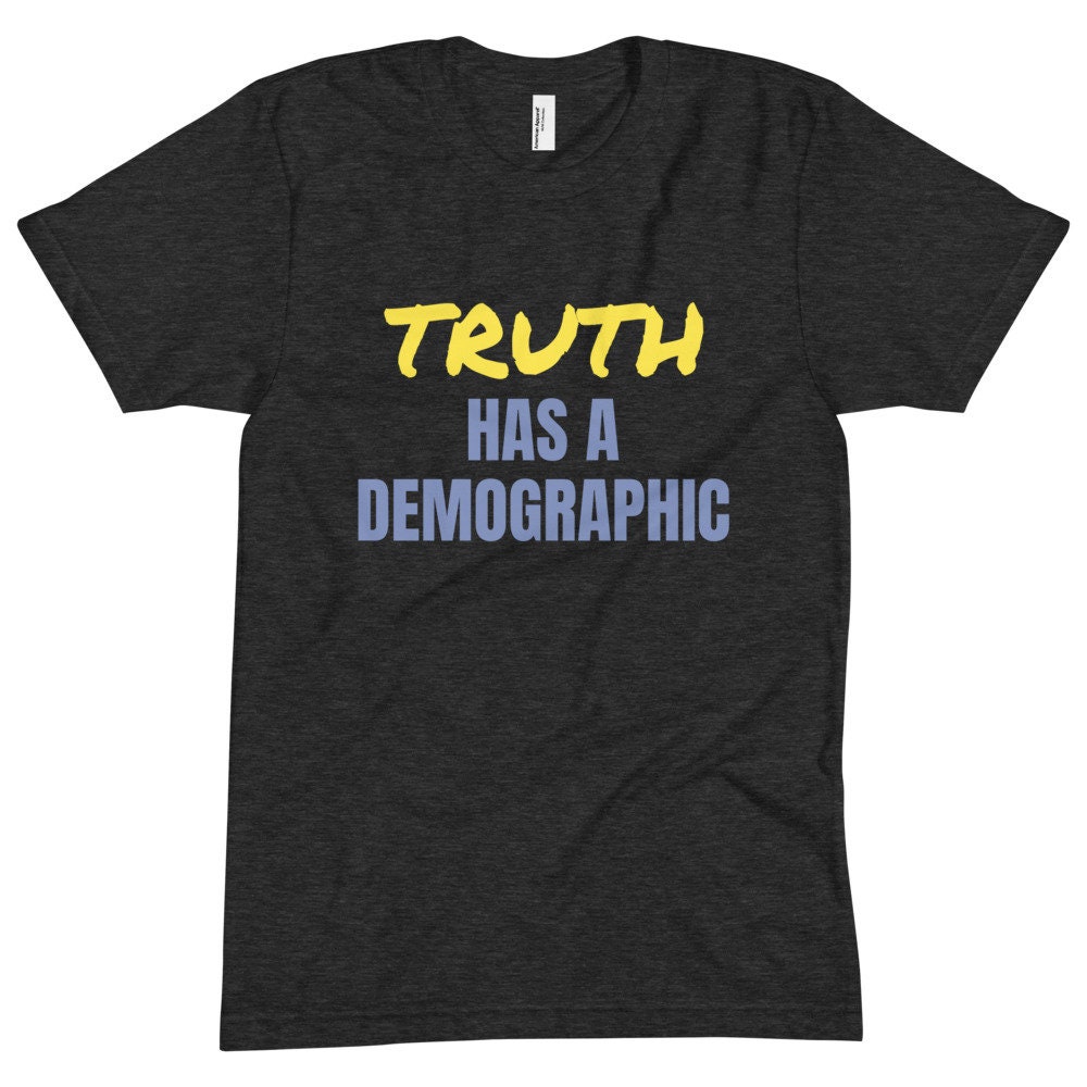 Truth has a Demographic