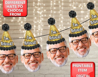 Retirement Banner with Face and Party Hat backdrop, Officially Retired, Congratulations, Garland, Bunting, Retirement hat, Digital File