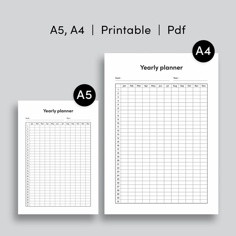 May include: Two printable yearly planner templates in A4 and A5 sizes. Each template has a column for each month of the year and rows for each day of the month. The templates are black and white.