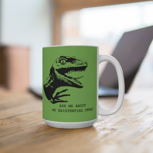 Ask Me About My Existential Dread - Velociraptor - Mug 15oz