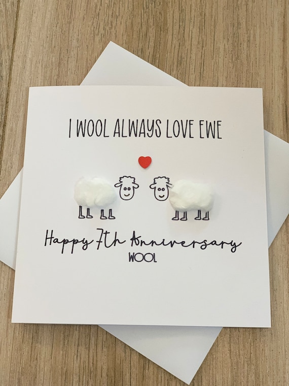 I “WOOL” always love Ewe 7th anniversary card. Wool theme- Funny