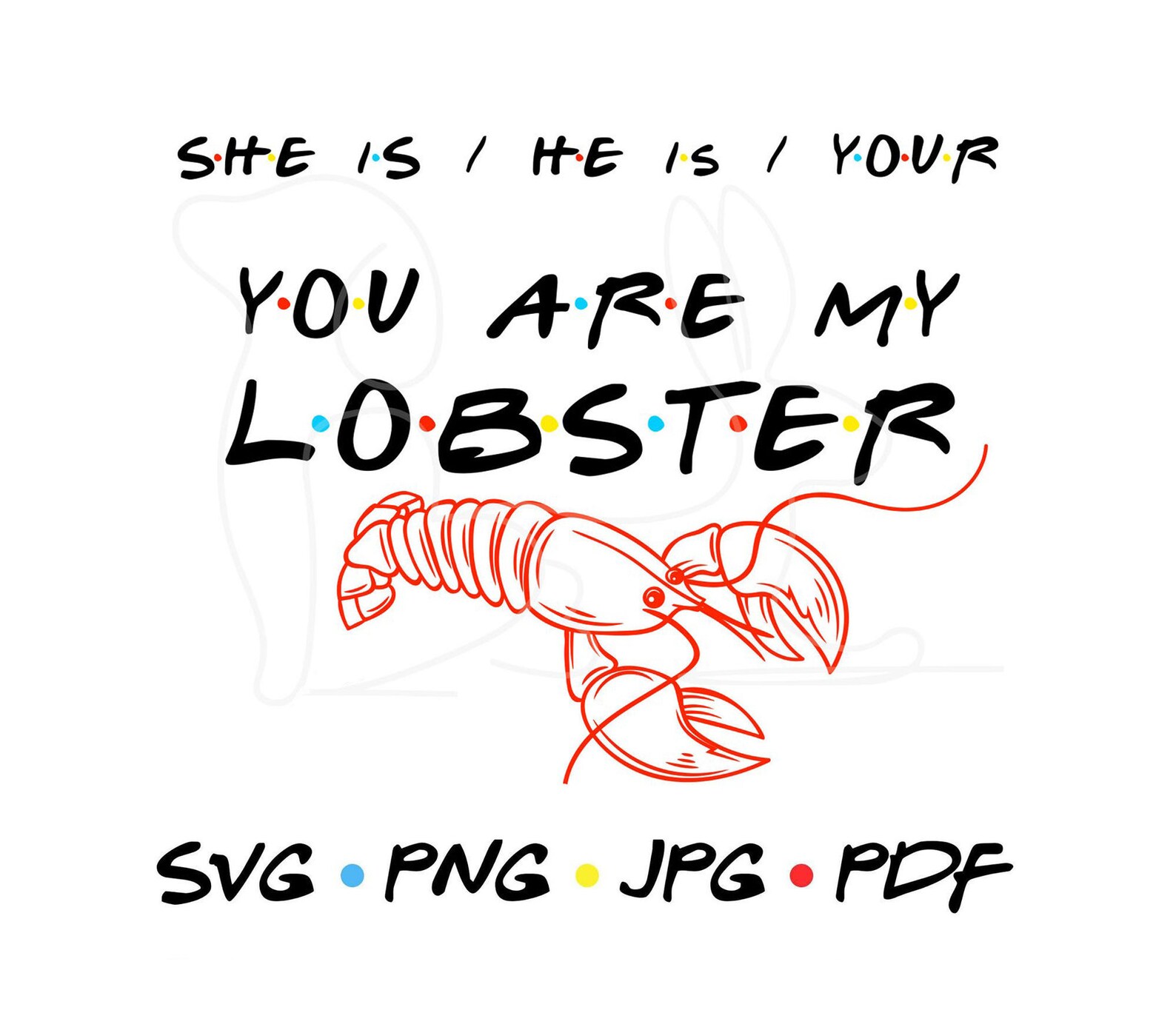 You Are My Lobster friends Inspired Ross Geller Rachel Etsy