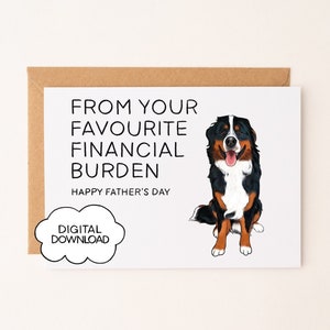 Von Ihrer liebsten finanziellen Belastung – druckbare Berner Sennenhund-Vatertagskarte, lustige Berner Sennenhund-Karte, Hund-Vatertagskarte
