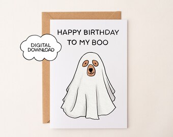 Happy Birthday Day To My Boo - Printable Dog Birthday card, Dog Funny Card, 5×7 Card, Ghost Dog Card, Dog Cute Card, Golden Birthday Card