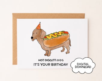 Hot Diggitti Dog It’s Your Birthday - dachshund birthday card, dachshund cute card, doxie funny card, dachshund gift card, 5 × 7 card