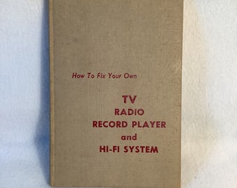 1956 Comment réparer votre propre tourne-disque, radio TV et chaîne hi-fi