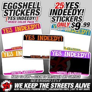 May include: A pack of 25 eggshell stickers with the text "YES INDEEDY!" in various colors. The stickers are approximately 2.5 inches by 4 inches and are hard to buff, making them ideal for sticking to virtually any surface. The text "WE KEEP THE STREETS ALIVE" is also included on the image.