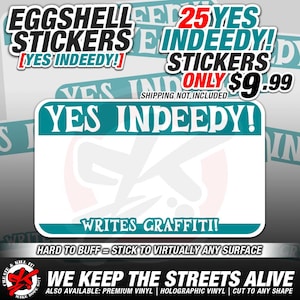 May include: A rectangular white sticker with a teal border featuring the text YES INDEEDY! at the top and WRITES GRAFFITI! at the bottom. The sticker has a blank center area for writing and is presented against a background with promotional text.
