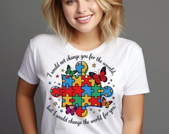 I Would Not Change You For TheWorldBut I Would Change The World For You Png, Autism Awareness Png, Autism Png