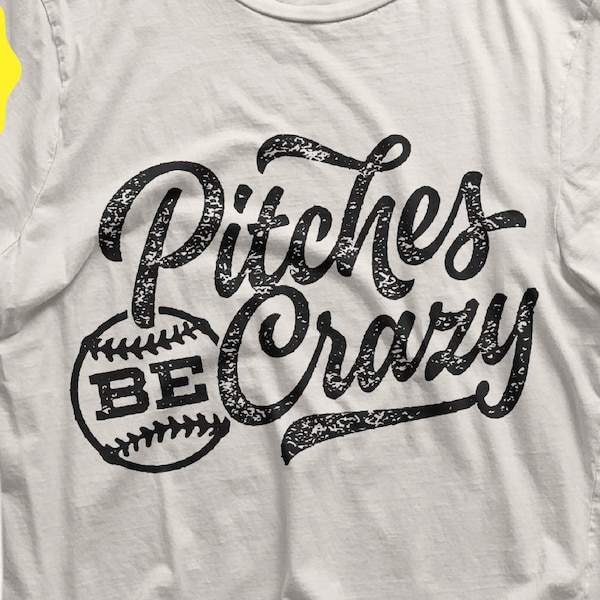 Pitches Be Crazy SVG PNG - Funny Baseball Design - Digital Download