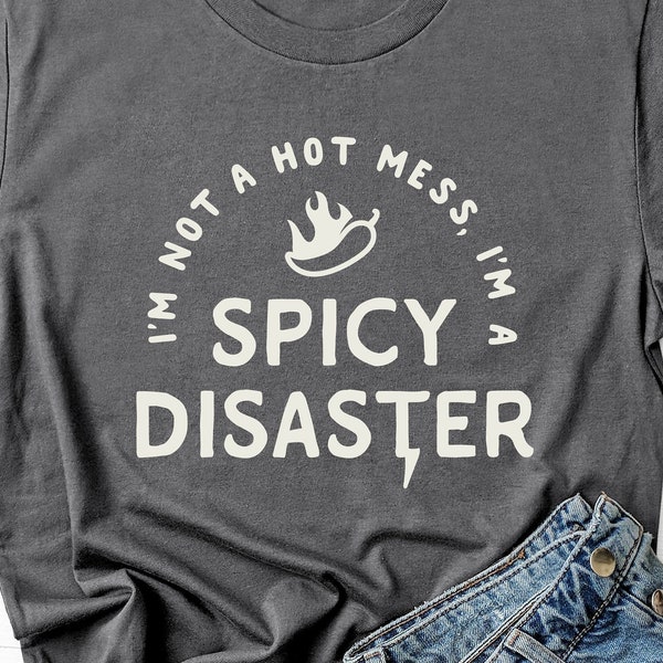 I'm Not A Hot Mess, I'm A Spicy Disaster Svg, Sarcastic Cut File Png, Funny Sassy Svg, Svg Ai Eps Png Dxf, Silhouette, Cricut, Digital File