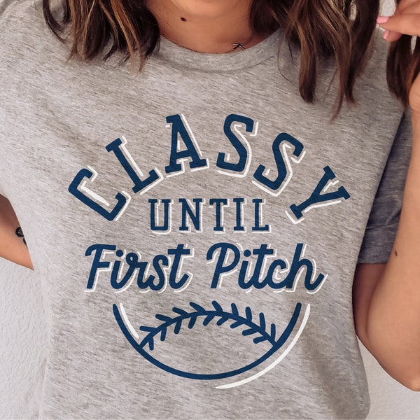 Classy Until First Pitch Svg, Baseball Mom Svg Png Eps Dxf Ai, Baseball Cut Files, Cricut, Silhouette, Sublimation, Digital Downloads