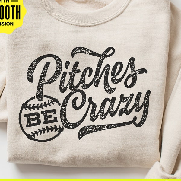 Pitches Be Crazy SVG PNG - Funny Softball Design - Digital Download