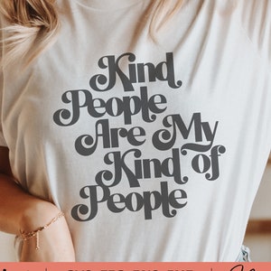 Des gens aimables mon peuple Svg, Dxf Png eps, Svg de citation positive, Svg de gentillesse, Svg source d'inspiration, Svg de motivation, fichier de coupe Cricut, Sublimation